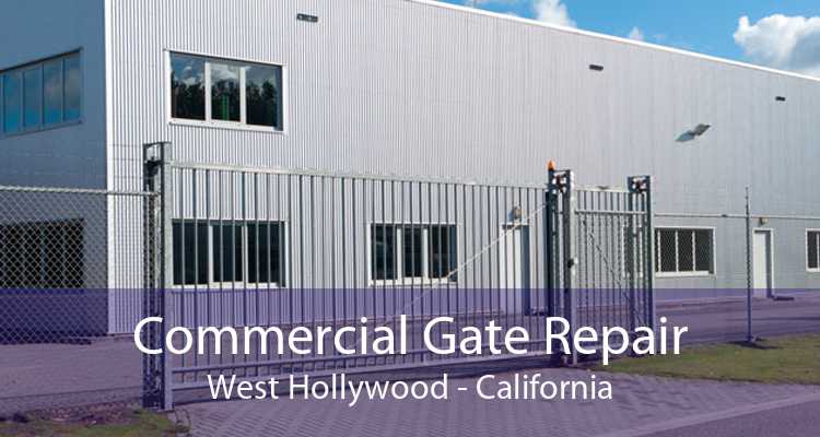 Commercial Gate Repair West Hollywood - California