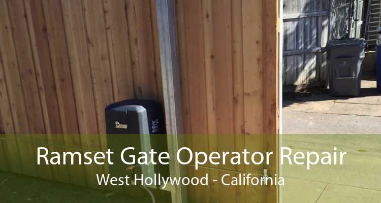 Ramset Gate Operator Repair West Hollywood - California